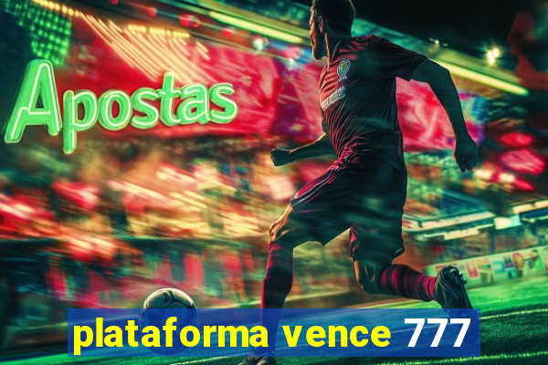 plataforma vence 777